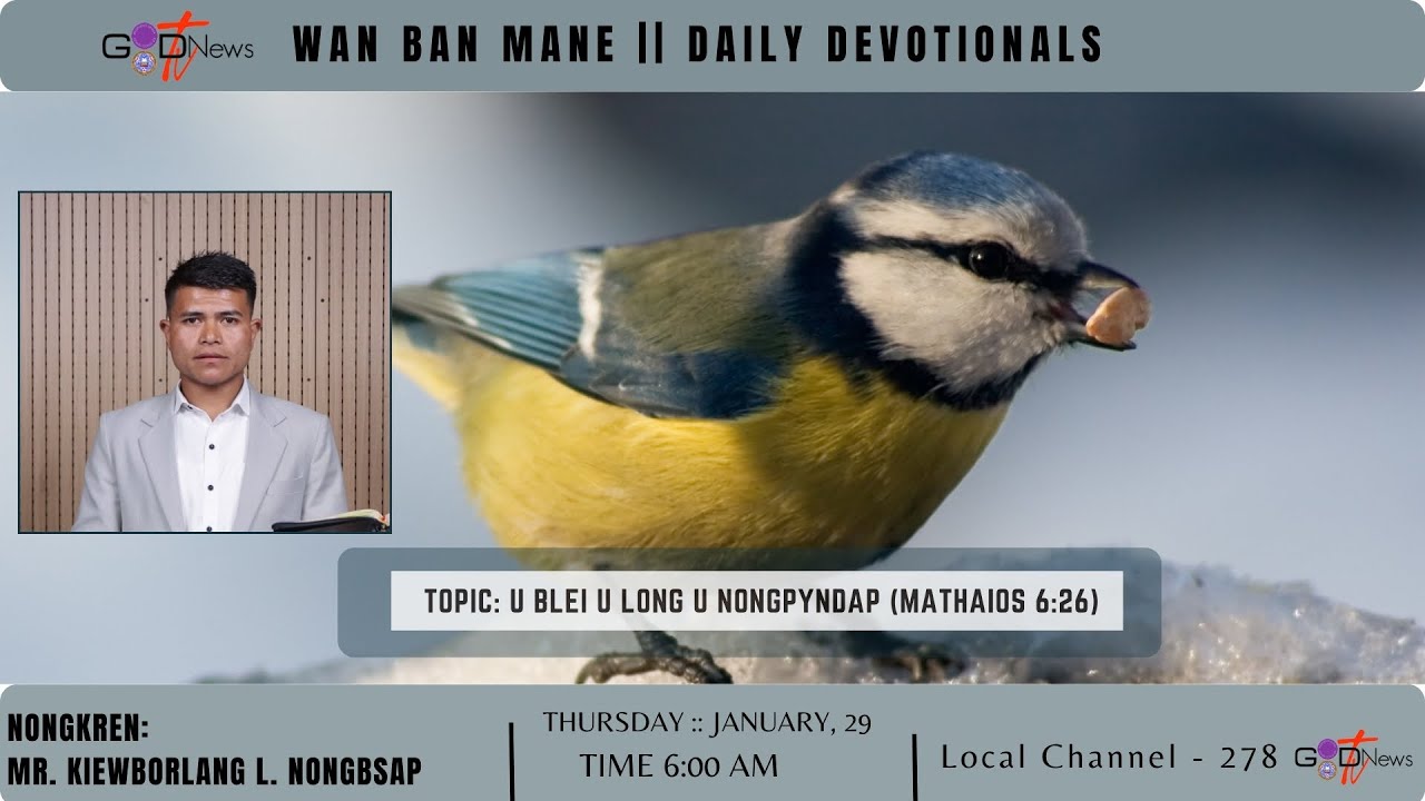 WAN BAN MANE || U BLEI U LONG U NONGPYNDAP (MATHAIOS 6:26) || MR. KIEWBORLANG L. NONGBSAP