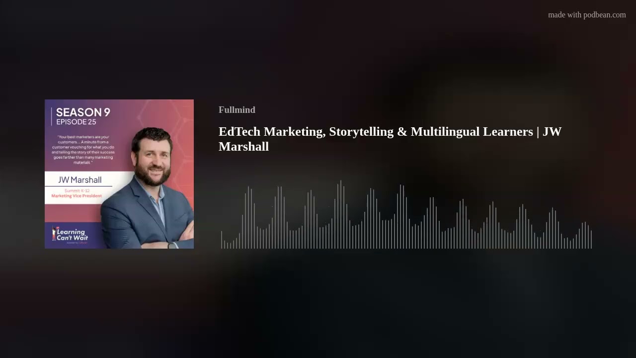 EdTech Marketing, Storytelling & Multilingual Learners | JW Marshall