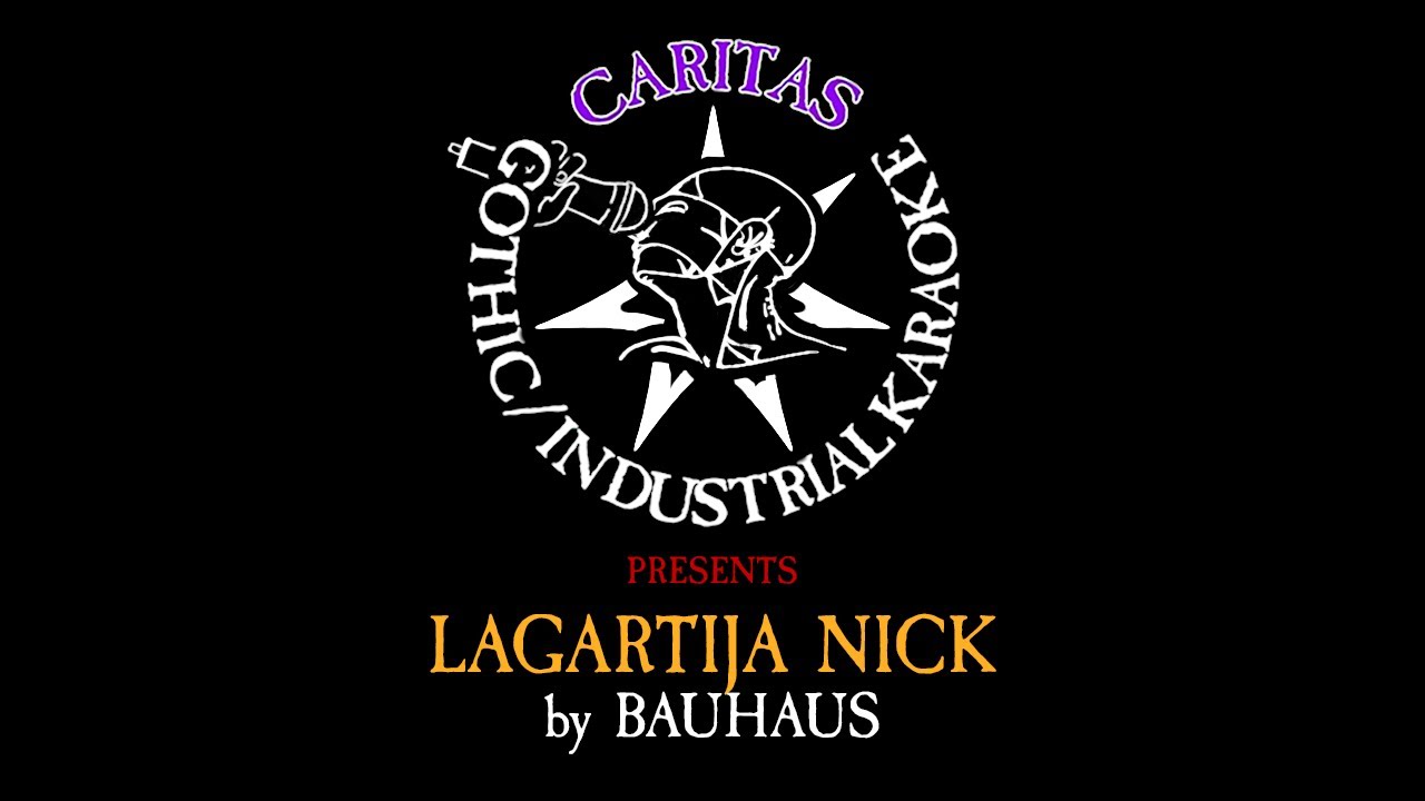 Bauhaus - Lagartija Nick - Karaoke Instrumental w. Lyrics - Caritas Goth Karaoke