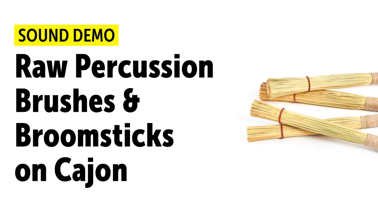 Raw Percussion Brushes & Broomsticks on Cajon Vergleich / Comparison