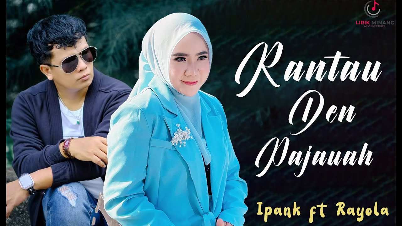 Lagu Minang Rantau Den Pajauah - Ipank Feat Rayola (Official Lirik Video)
