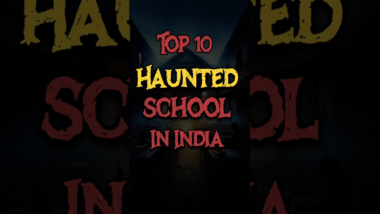 Top 10 Haunted school in India | Scary Story | Horror Story  