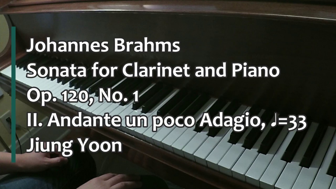 Piano Part- Brahms, Clarinet Sonata, Op. 120, No. 1, II. Andante un poco Adagio, ♩=33