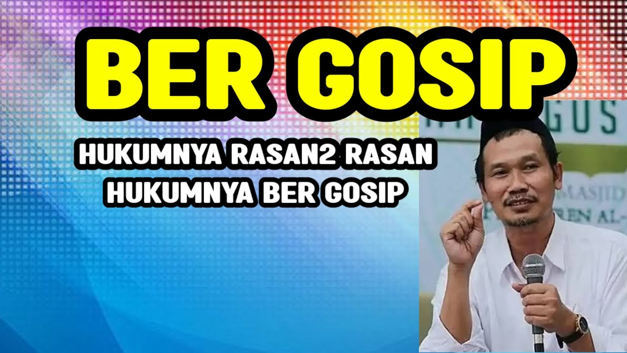 GUS BAHA. Ghibah. Gosip. Rasan-Rasan. 
