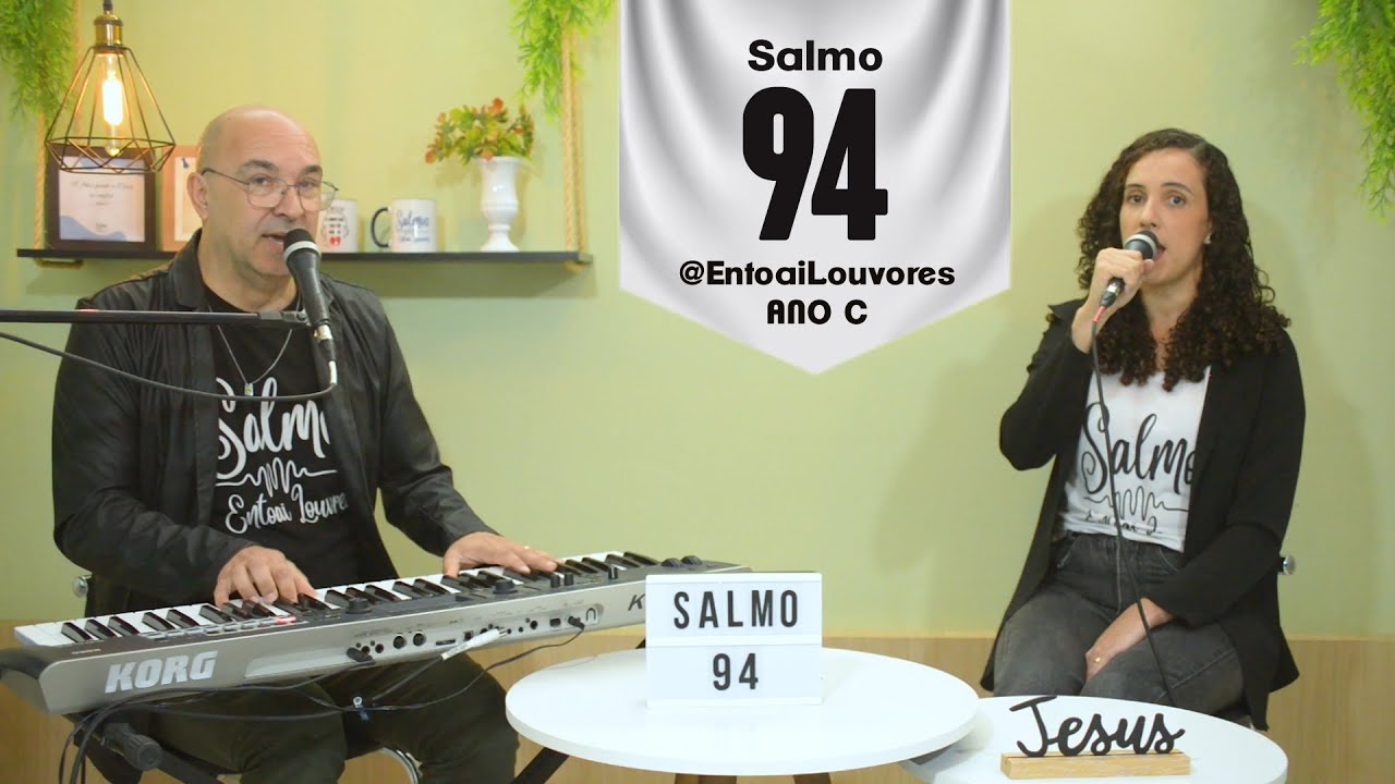 Salmo 94 - Não fecheis o coração, ouvi, hoje, a voz de Deus! - Entoai Louvores
