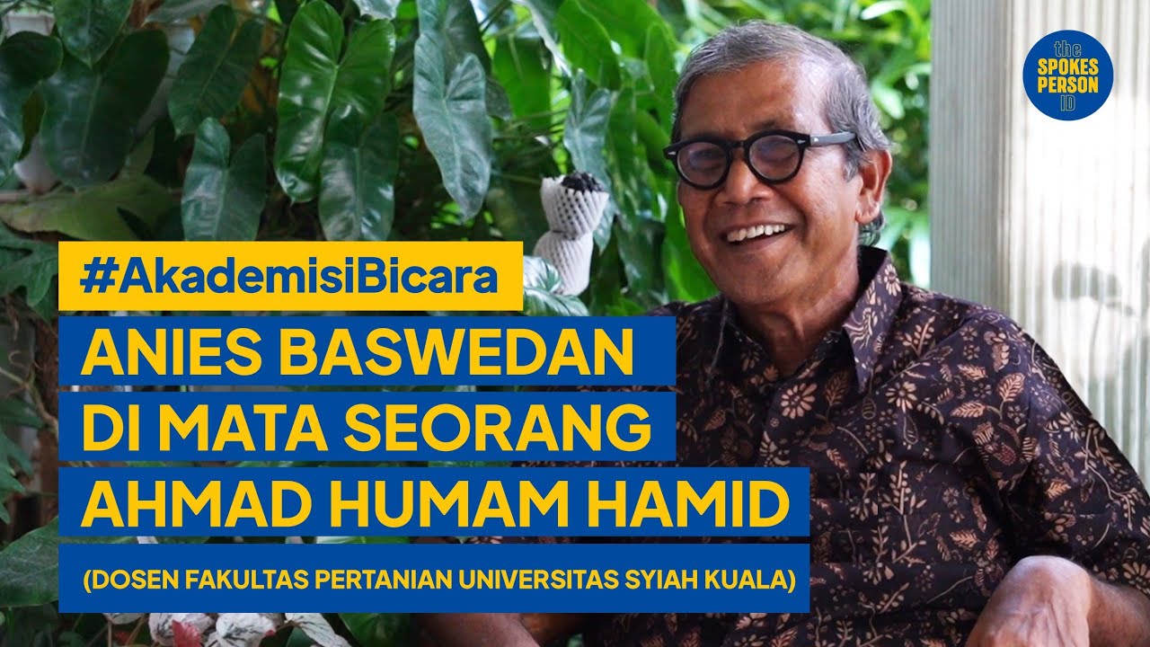 Anies Baswedan di Mata Seorang Ahmad Humam Hamid | Dosen Universitas Syiah Kuala Aceh
