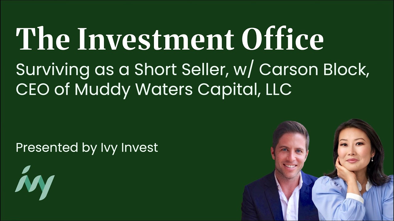 The Investment Office E12: Surviving as a Short Seller, w/ Carson Block, CEO of Muddy Waters Capital
