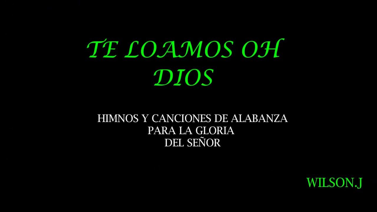 Te loamos oh Dios #21