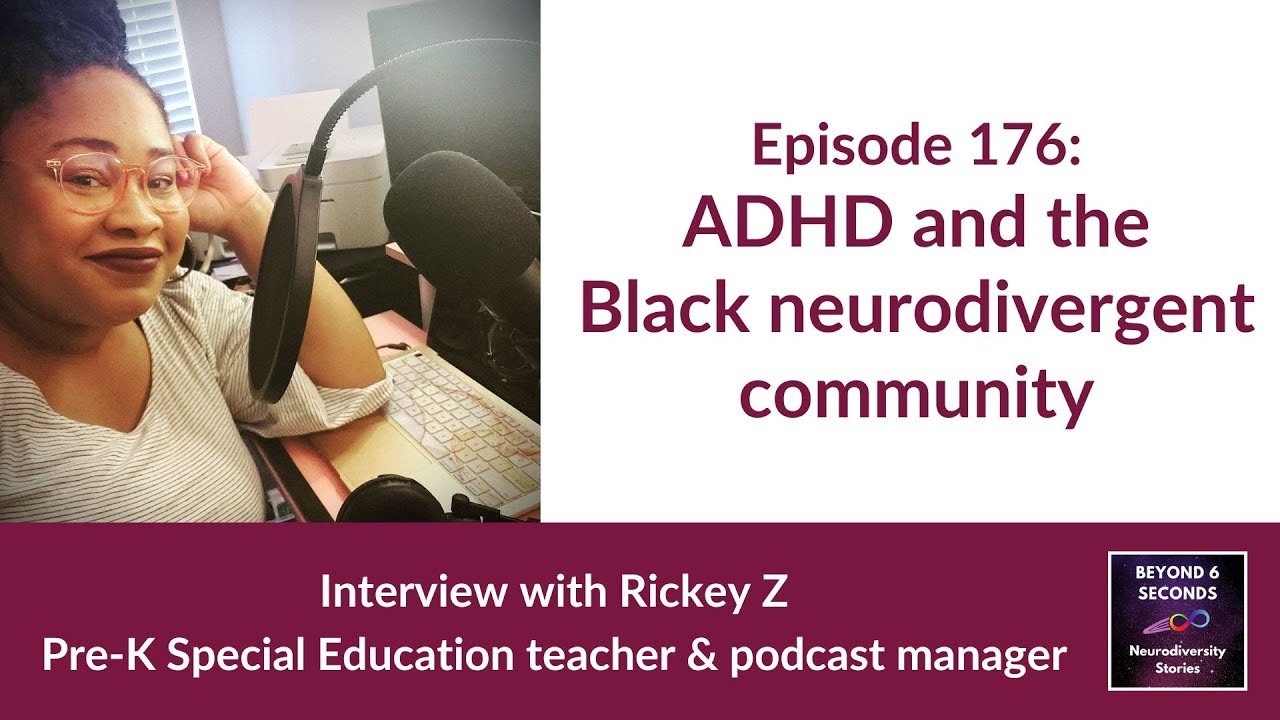 ADHD and the Black neurodivergent community &ndash; with Rickey Z
