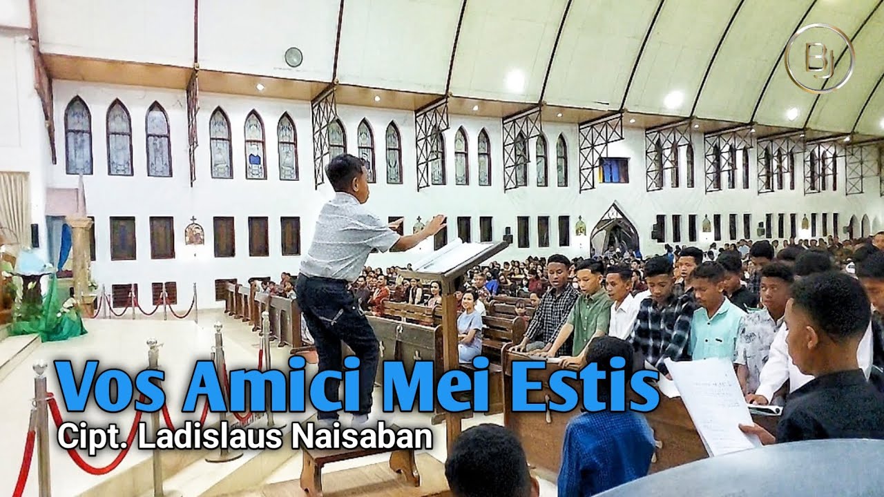 Vos Amici Mei Estis - (Kamulah SahabatKu) koor Hari Minggu || Asrama Putra Paroki Naesleu