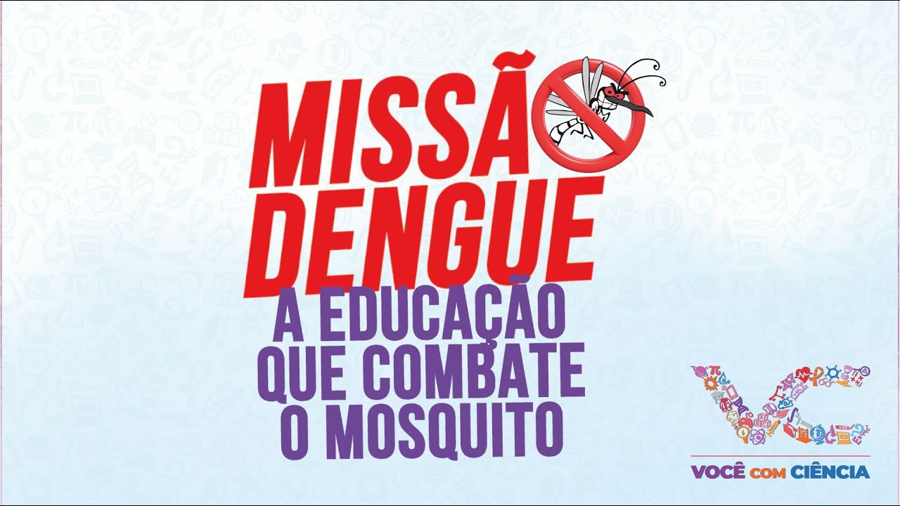 Missão dengue: educação que combate ao mosquito