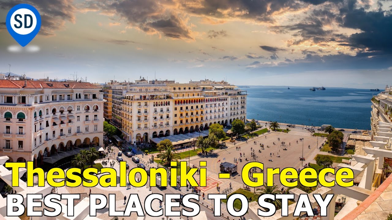 Where to Stay in Thessaloniki, Greece - Best Hotels & Areas