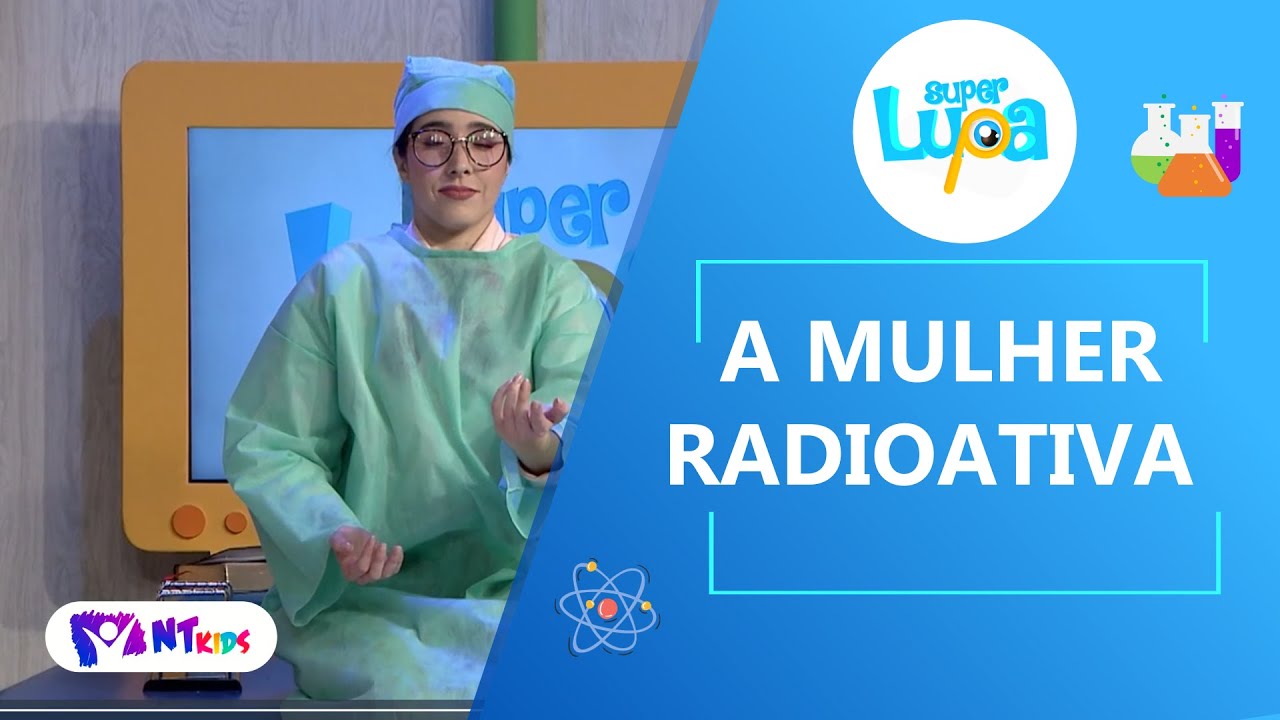 A MULHER RADIOATIVA - SUPER LUPA