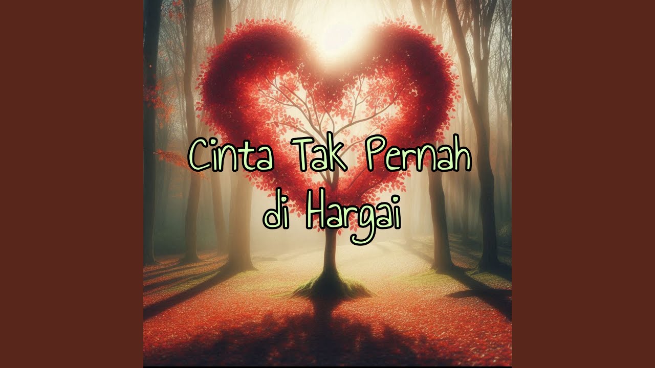Cinta tak pernah dihargai