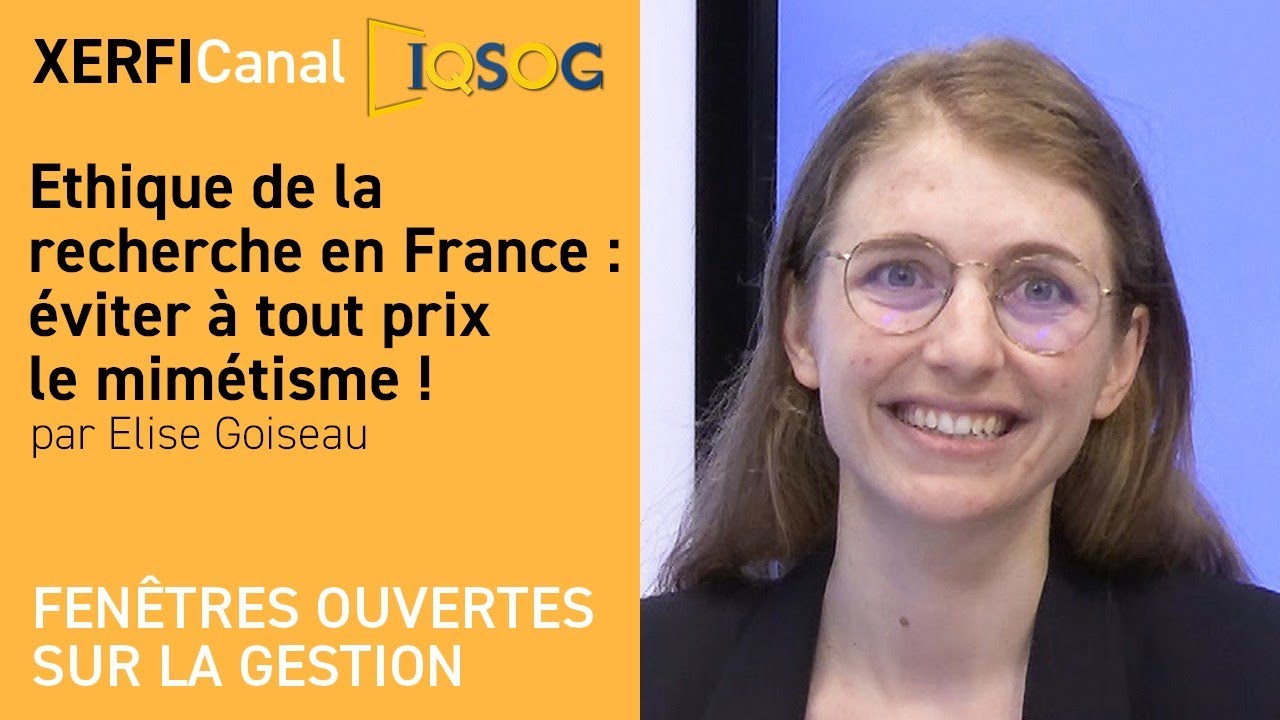 Ethique de la recherche en France : éviter à tout prix le mimétisme ! [Elise Goiseau]
