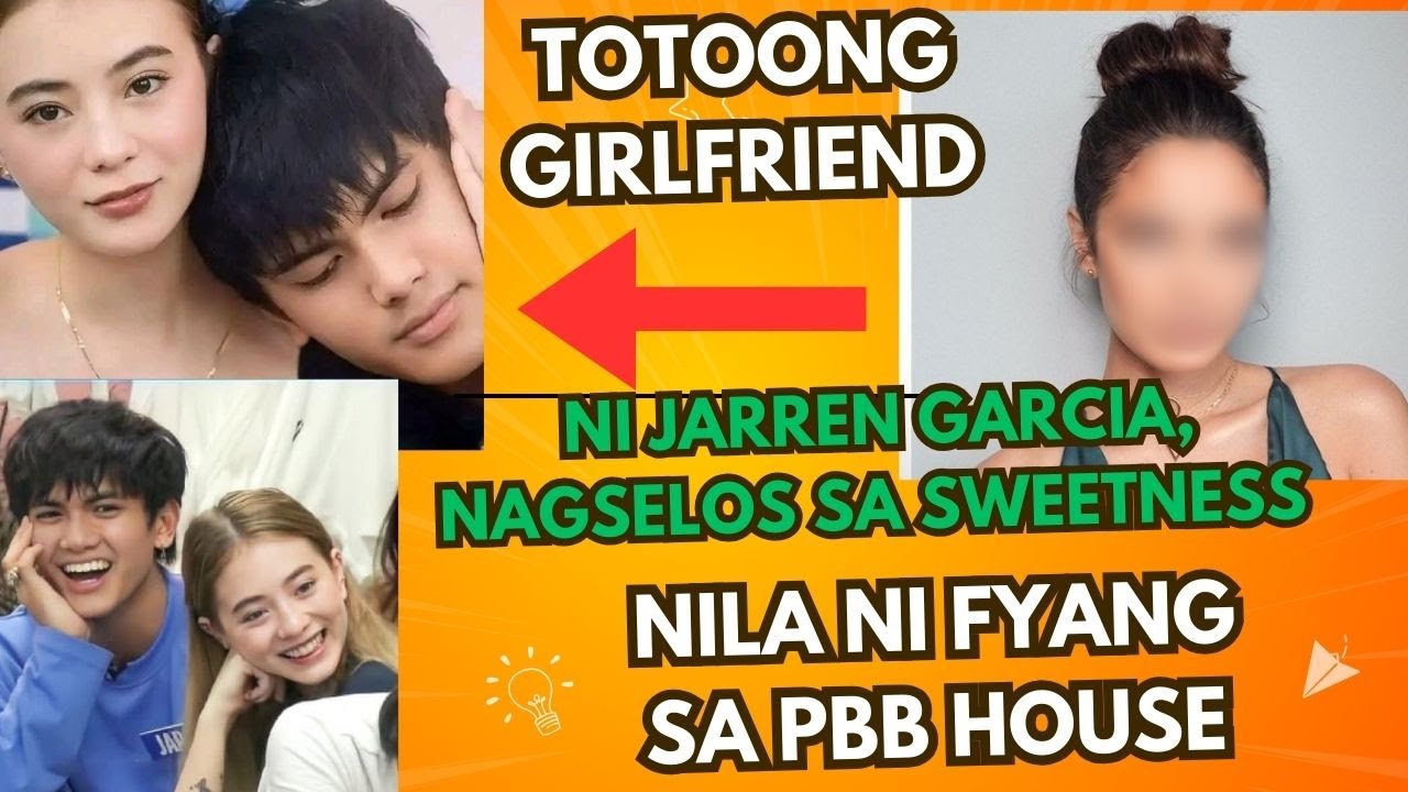 Totoong Girlfriend ni Jarren Garcia, Nagselos sa Sweetness Nila ni Fyang sa PBB house