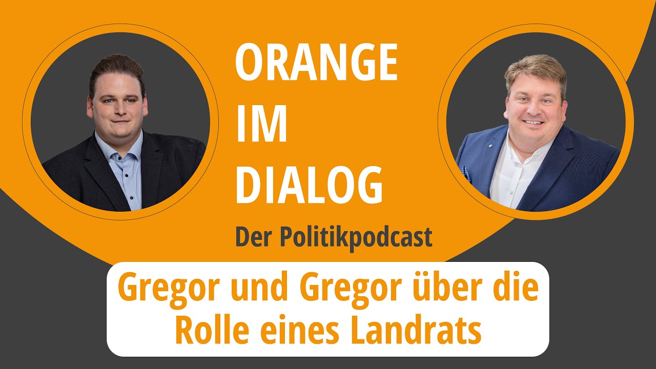Orange im Dialog - Folge 3: Gregor und Gregor über die Rolle eines Landrats