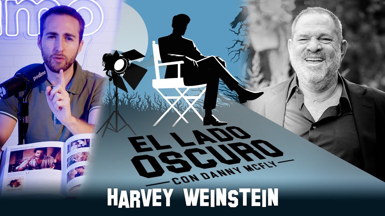 El lado oscuro #24: Harvey Weinstein
