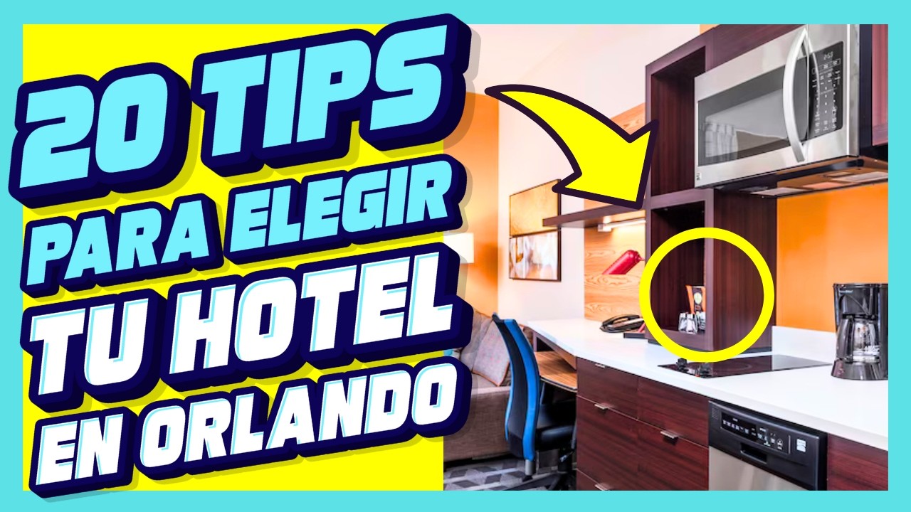 20 TIPS para Elegir el Hotel Perfecto en Orlando