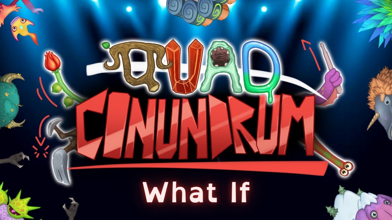 What If: Quints were on Quad Conundrum | My Singing Monsters