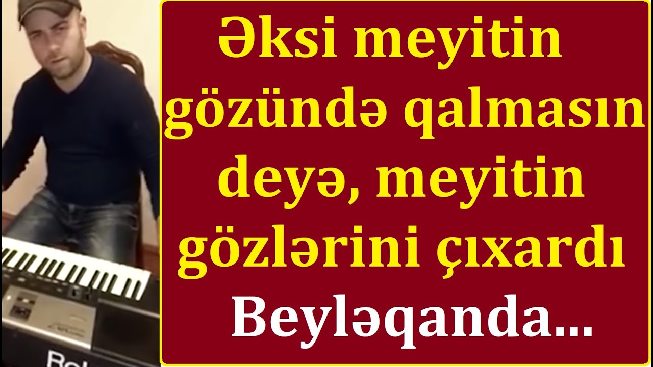 Əksi meyitin gözündə qalmasın deyə meyitin gözlərini çıxaran beyləqanlı bərbər - Silsilə qat*l...