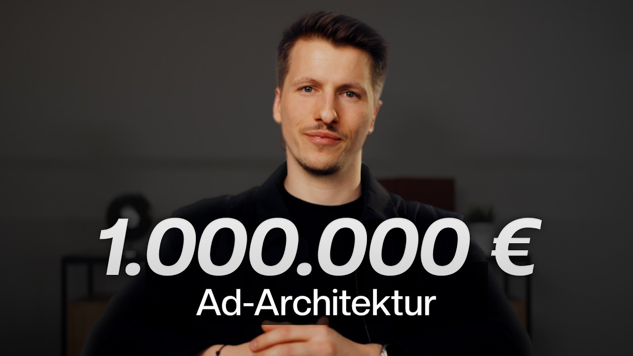 Die exakte Architektur für eine 1 Mio. Euro Ad!