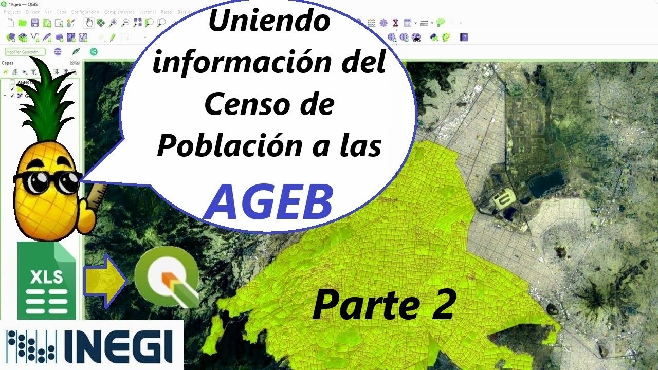 AGEB -Parte2: Uniendo info del Censo de Población INEGI (XLS) a la capa SHP (AGEB´s) en QGIS