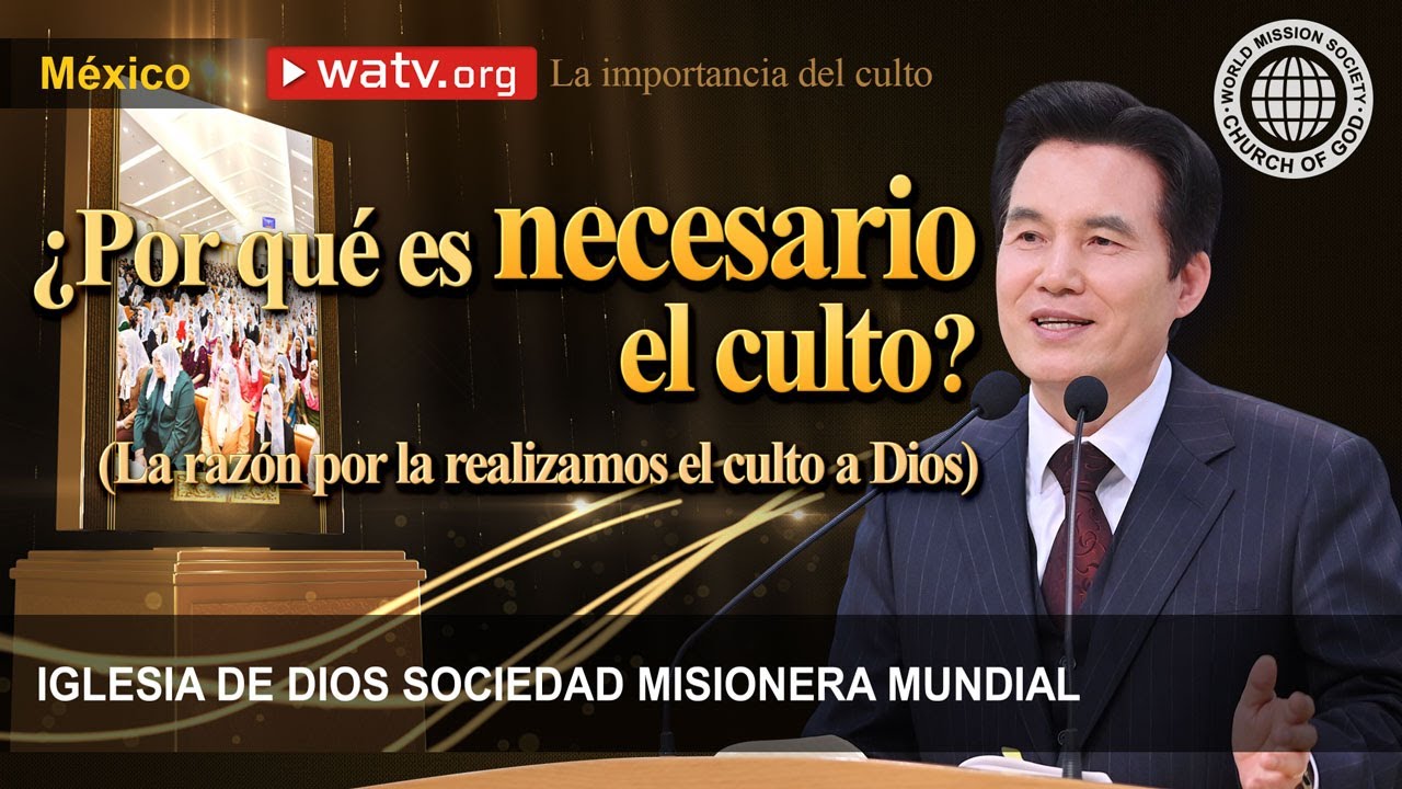 La importancia del culto | Iglesia de Dios Sociedad Misionera Mundial