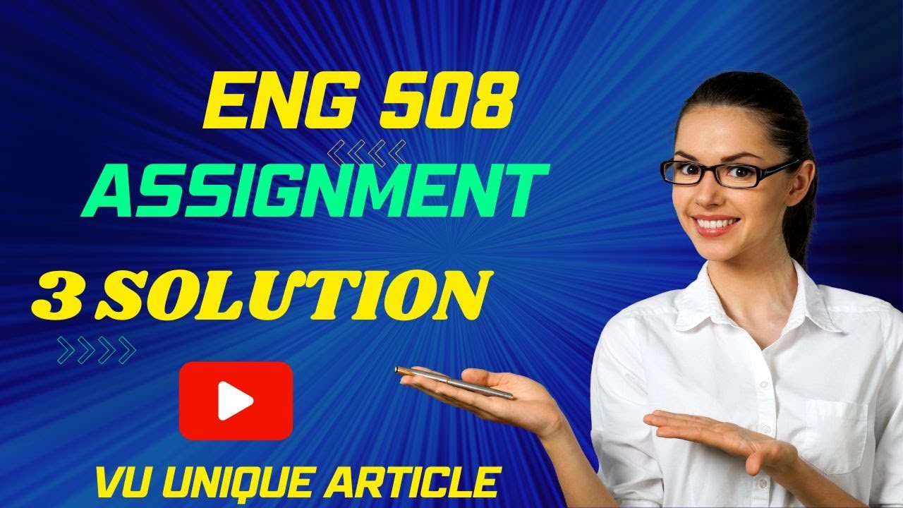 ENG508 Assignment 1 Solution 2023 / ENG508 Assignment 100%  Solution Spring 2023/ ENG508 Spring 2023