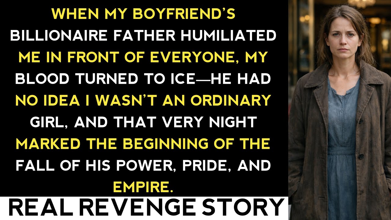 MY BOYFRIEND’S BILLIONAIRE FATHER HUMILIATED ME—HE NEVER SAW MY REVENGE COMING