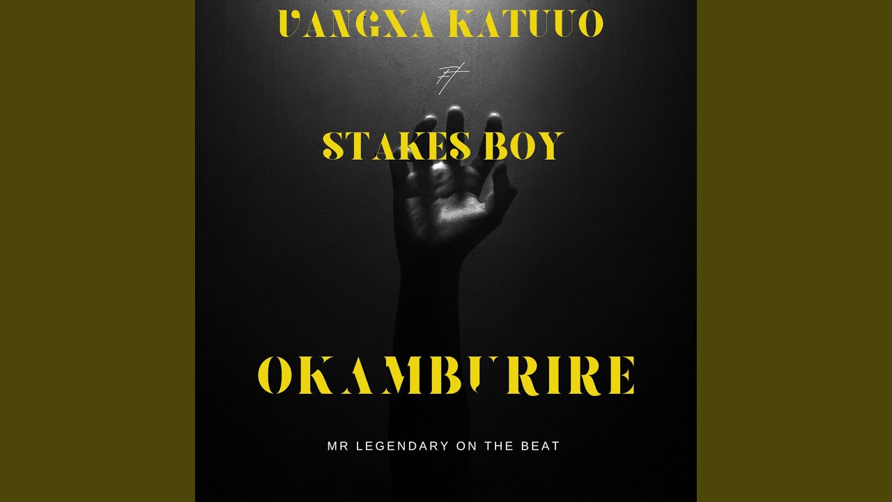 Okamburire (feat. Stakes Boy)