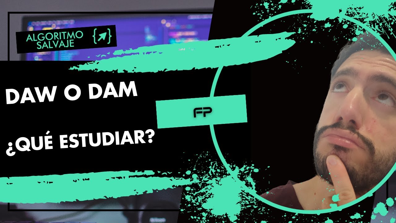 DAW o DAM. ¿Qué estudiar? 🤔