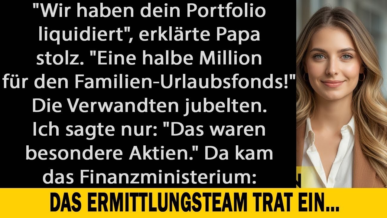 MEINE FAMILIE VERKAUFTE MEINE AKTIEN OHNE ERLAUBNIS – DOCH ES WAREN 500 000  $ STAATSWERTE