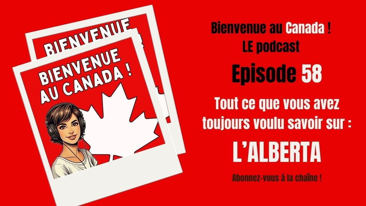 58. L'Alberta : tout ce qu'il faut savoir avant de s'y installer !