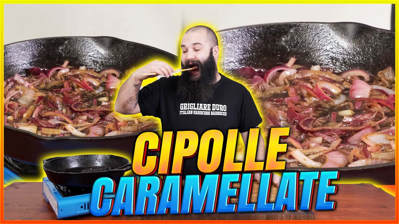 Cipolle Caramellate | Per un ripieno da panico | Ricetta Grigliare Duro