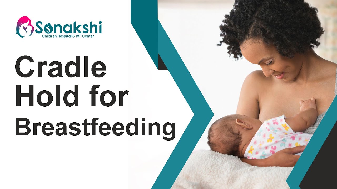 Breast feeding technique. Cradle Hold for Breastfeeding  Hindi   स्तनपान कराने के लिए सही पकड़