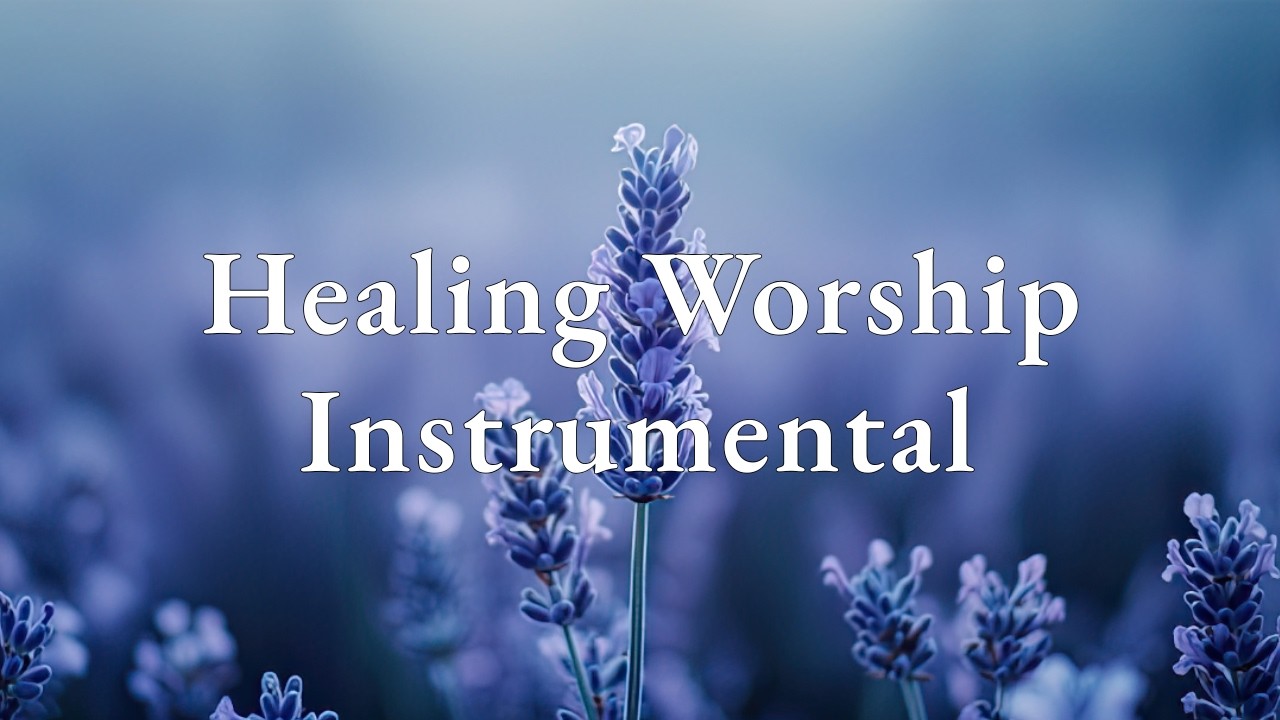 Healing Worship Instrumental ✝️ 3 Hour Soaking Prayer Music for God’s Presence