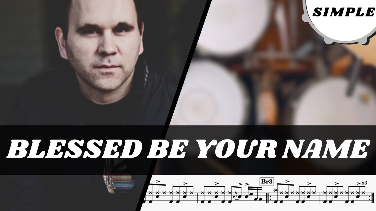 Simple Drums for Blessed Be Your Name by Matt Redman