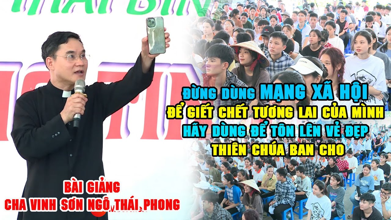 ĐỪNG DÙNG MẠNG XÃ HỘI ĐỂ GIẾT CHẾT TƯƠNG LAI l BÀI GIẢNG CỰC HAY CỦA CHA VINH SƠN NGÔ THÁI PHONG