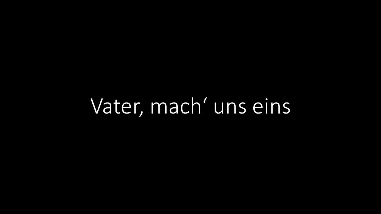 Vater, mach' uns eins