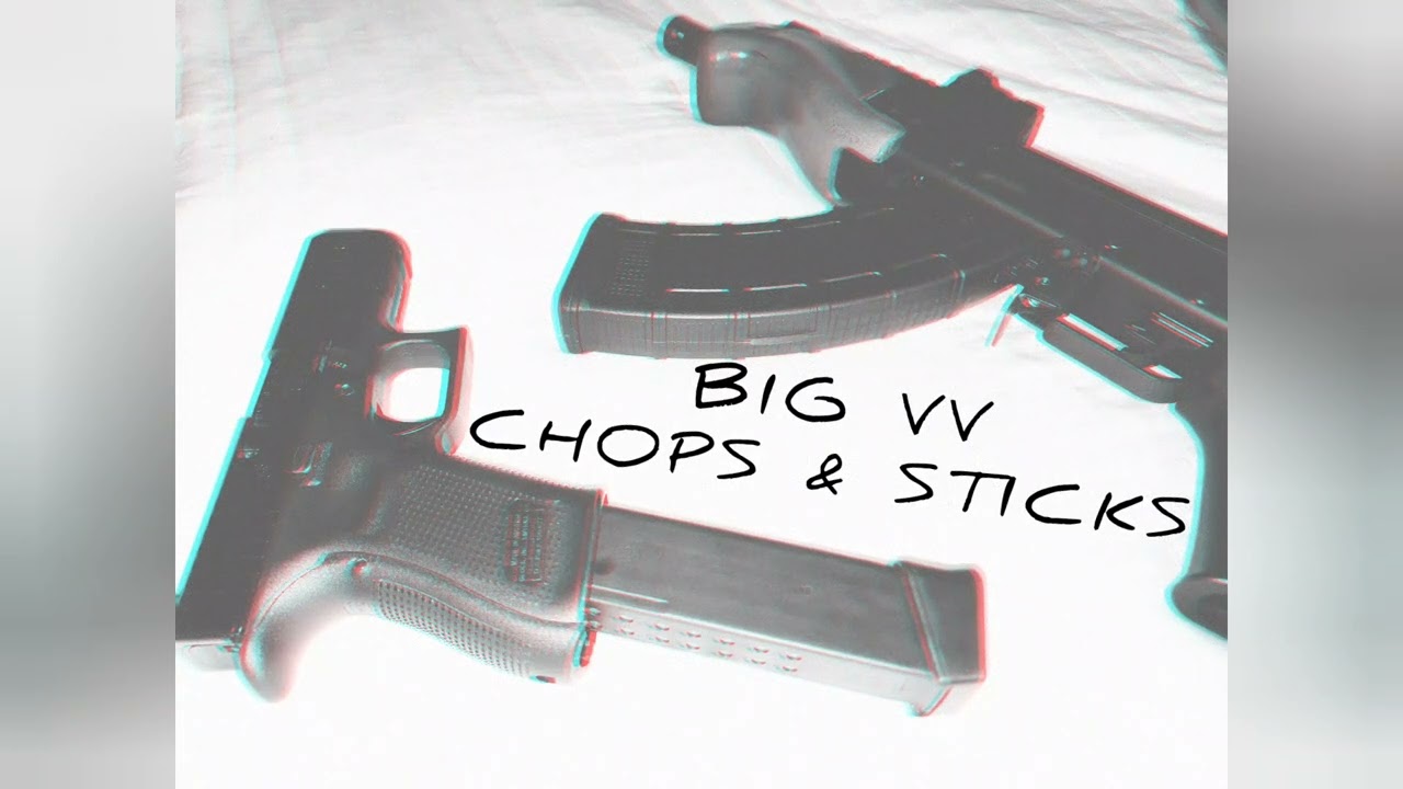 BIG VV - CHOPS & STICKS (OFFICIAL AUDIO)