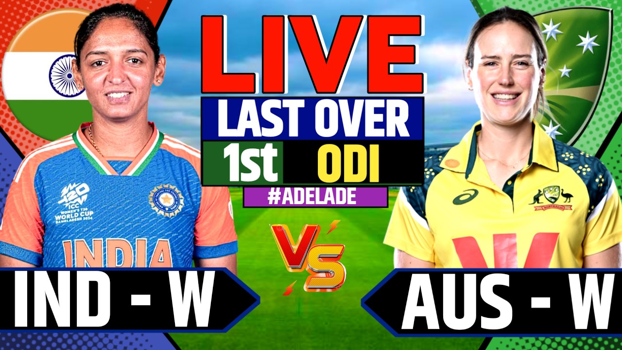 🔴 India women vs Australia Women 1st Match live Score & Analysis Last Over