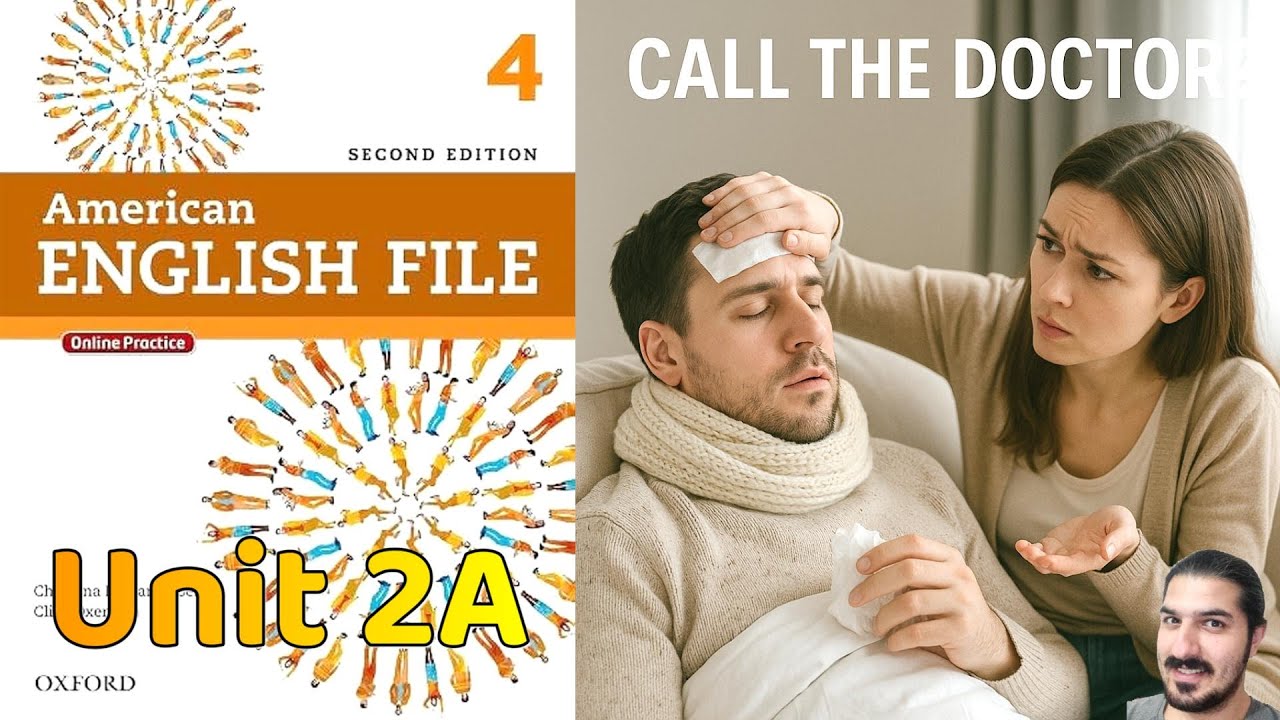 Unit 2A: Call the Doctor? | AEF 2nd Ed Book 4 | Present Perfect, Illnesses, Pronunciation Practice