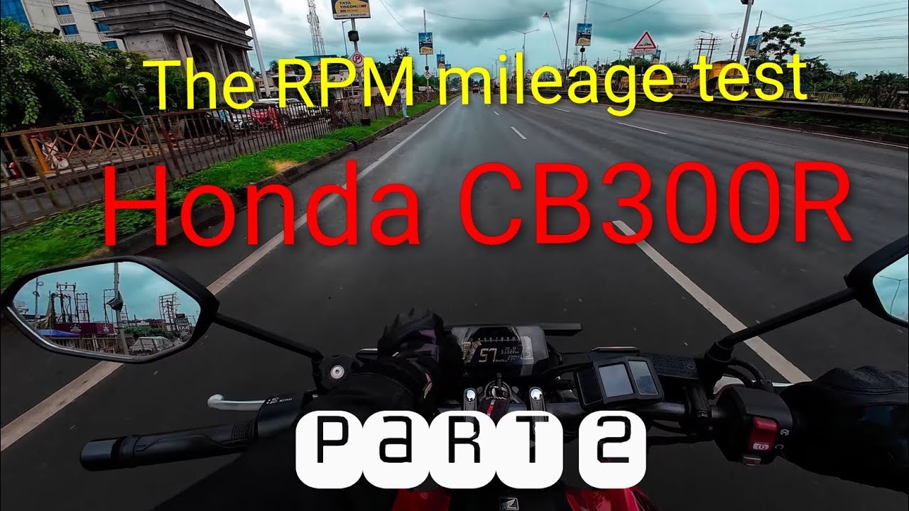 The RPM Mileage test Honda CB300R Part 2