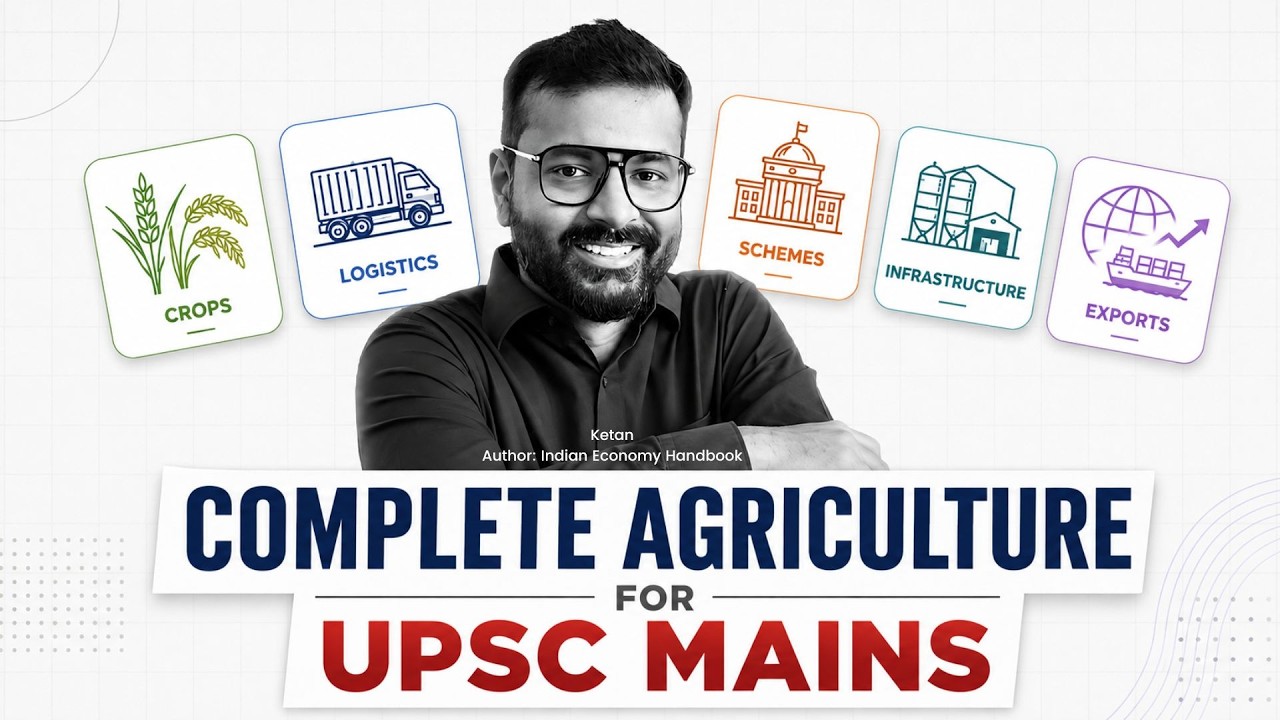 COMPLETE Agriculture in One Shot! | For UPSC Mains 2026 and CSE 2027