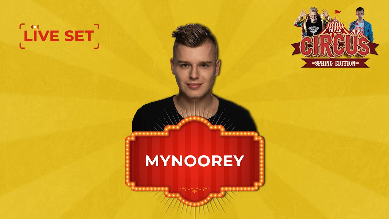 MYNOOREY LIVE | FREAK CIRCUS &mdash; SPRING EDITION | by HouseKaspeR & Atomic Bass