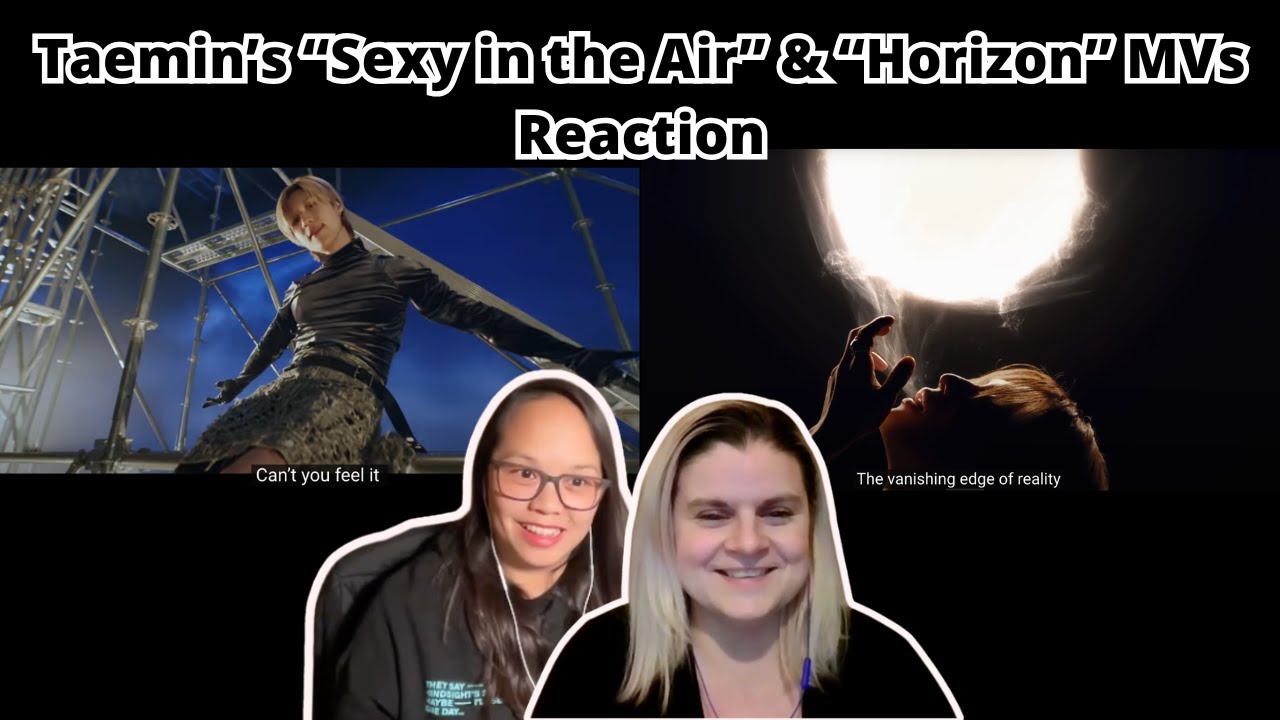 Two Shawols watching 'Sexy In The Air' MV & 'Horizon' MV | A Taemin Reaction
