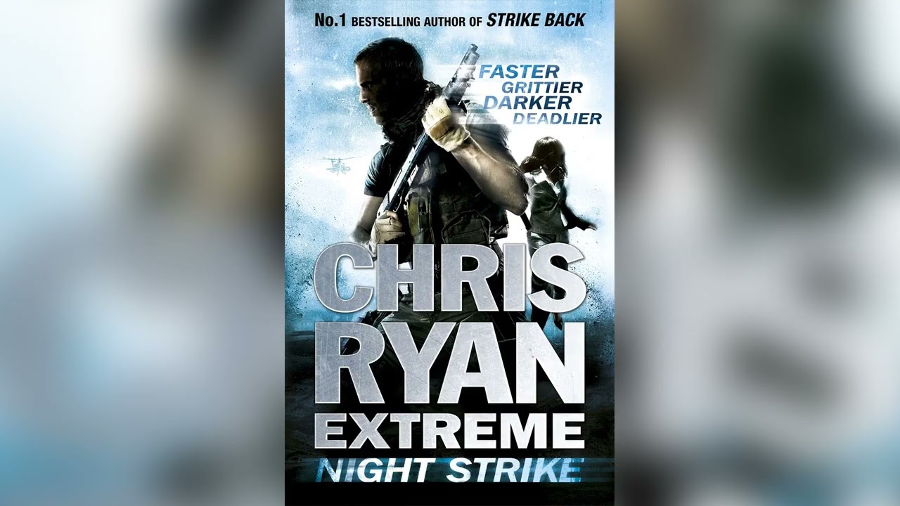 Chris Ryan Extreme: Night Strike by Chris Ryan🎧 Mystery, Thriller & Suspense AudioBook