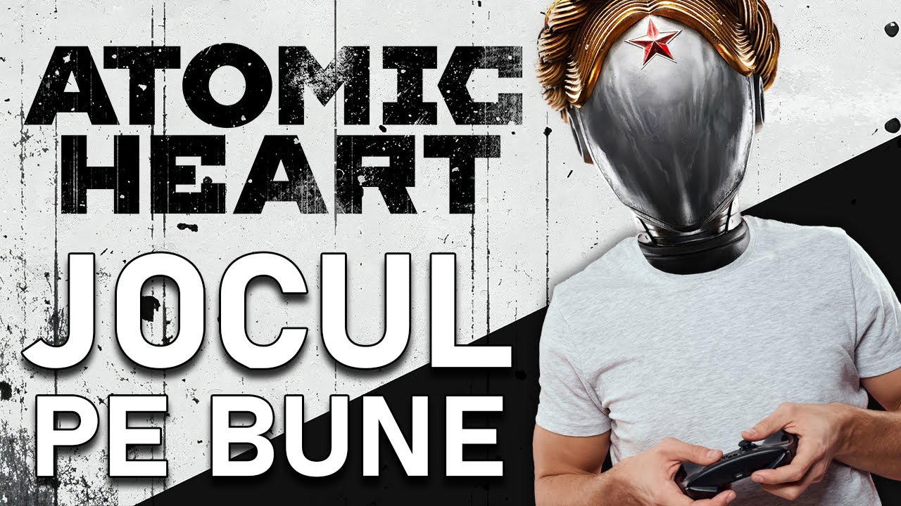 ATOMIC HEART - JOCUL PE BUNE