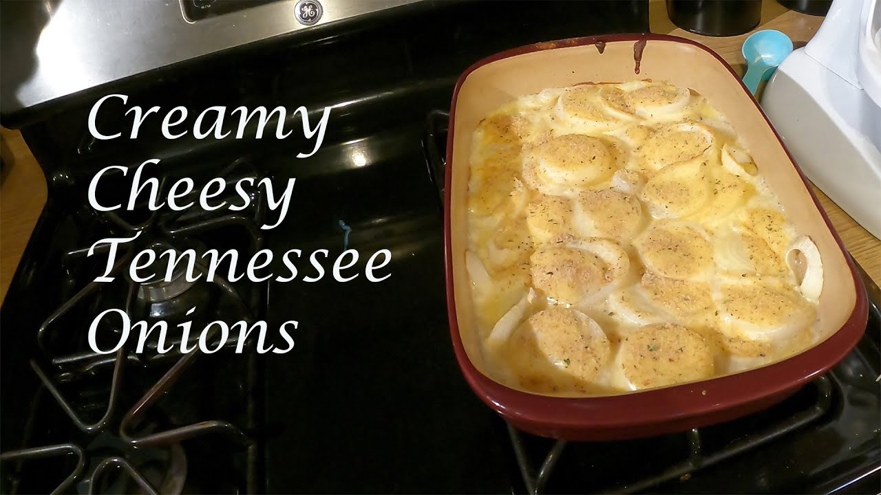 CREAMY CHEESY TENNESSEE ONIONS: A VIEWERS SUGGESTION